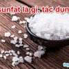 Muối sunfat, đồng sunfat, natri sunfat, magie sunfat là gì, tác dụng gì ?