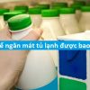Sữa để ngăn mát tủ lạnh được bao lâu ?