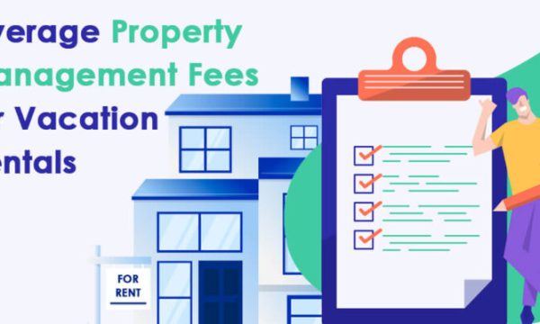 Vacation Rental Management Fees: Understanding their Impact on Your Rental Business